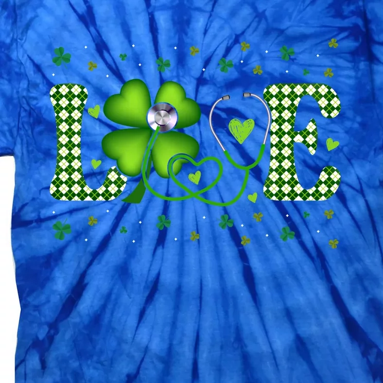 Love Stethoscope Nurse St Patricks Day Shamrock Irish Meaningful Gift Tie-Dye T-Shirt