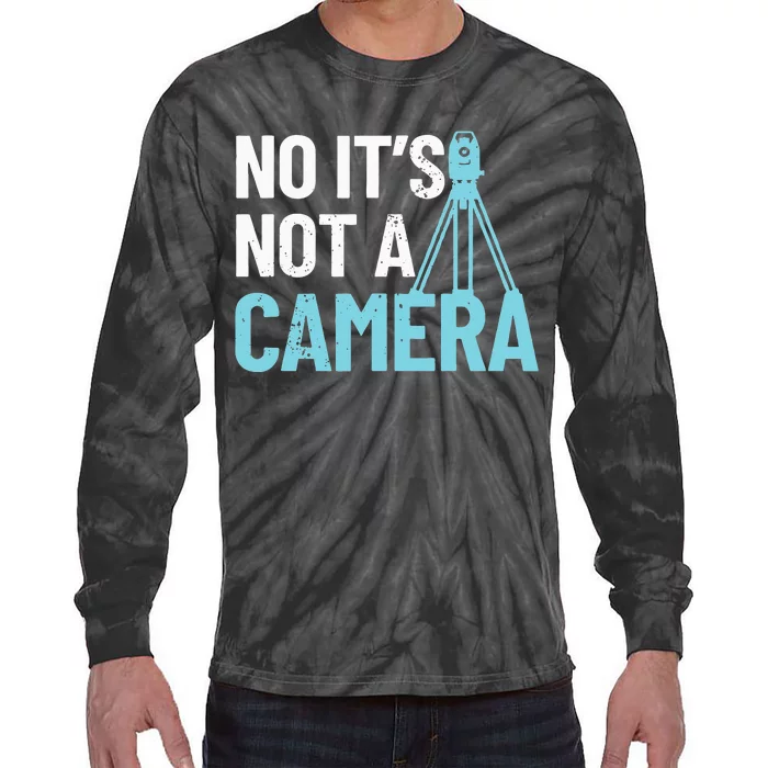 Land Surveyor No it's not a Camera Surveyor Tie-Dye Long Sleeve Shirt