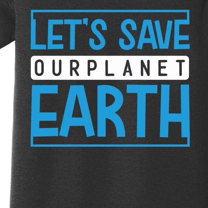 Let's Save Our Planet Earth Baby Bodysuit