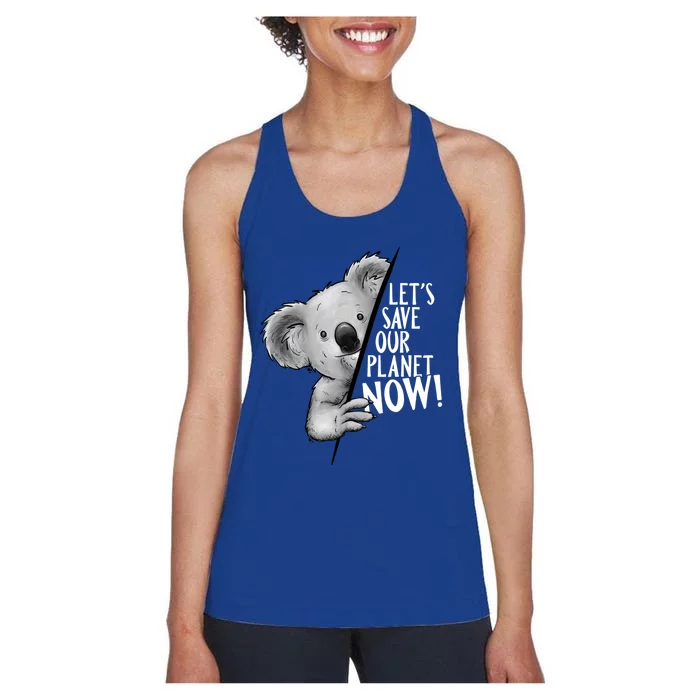 Let's Save Our Planet Now! Climate Protection Koala Art Gift Women's Racerback Tank