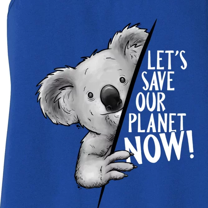 Let's Save Our Planet Now! Climate Protection Koala Art Gift Women's Racerback Tank