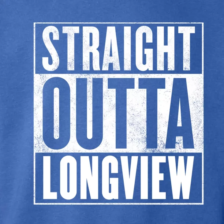 Longview Straight Outta Longview Gift Toddler Hoodie