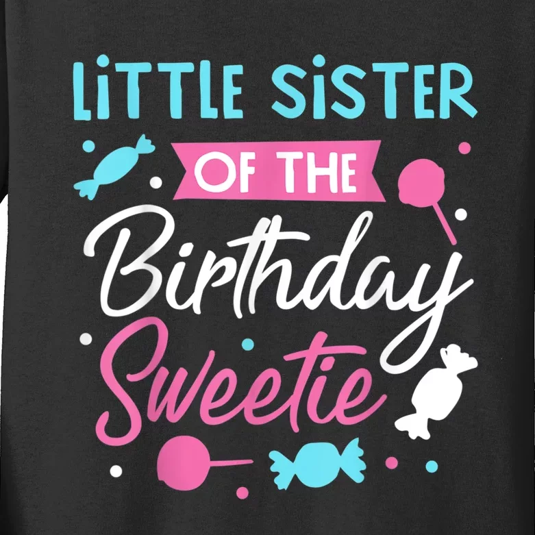 Little Sister Of The Birthday Sweetie Candy Bday Party Sis Kids Long Sleeve Shirt