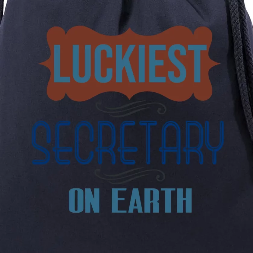 Luckiest Secretary On Earth Profession Career Worker Working Cute Gift Drawstring Bag