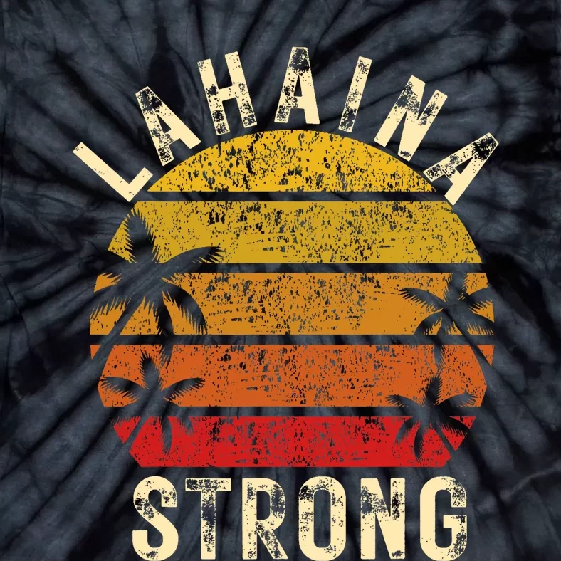 LAHAINA Strong Palm Trees Sunset Lahaina Hawaii Tie-Dye T-Shirt