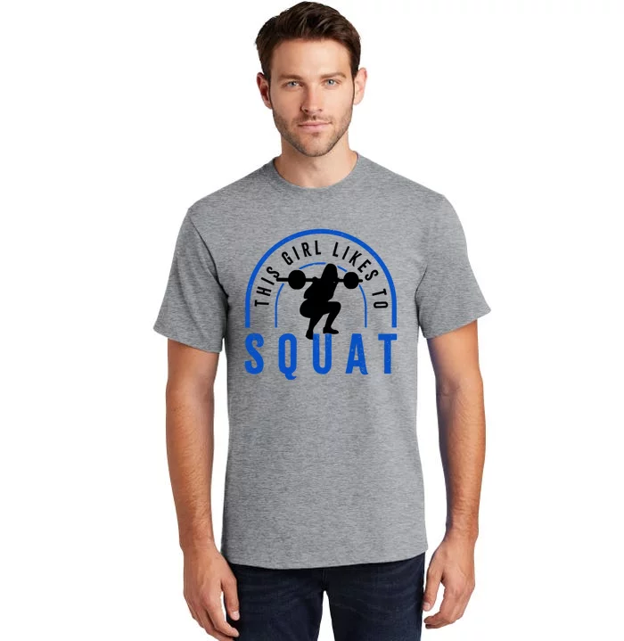 Likes Squatting Powerlifter Squats Gym Gift Tall T-Shirt