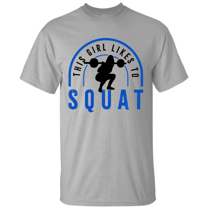 Likes Squatting Powerlifter Squats Gym Gift Tall T-Shirt