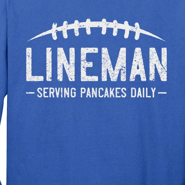 Lineman Serving Pancakes Daily Tall Long Sleeve T-Shirt