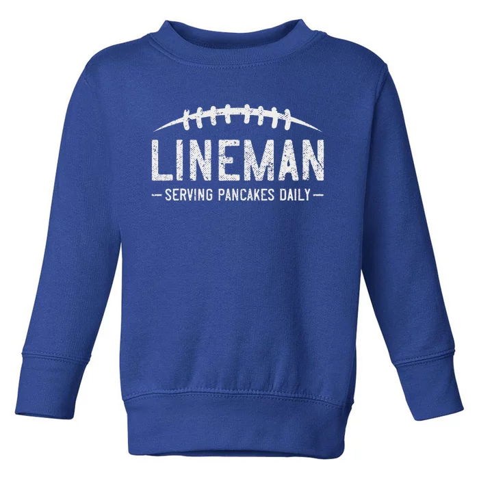 Lineman Serving Pancakes Daily Toddler Sweatshirt