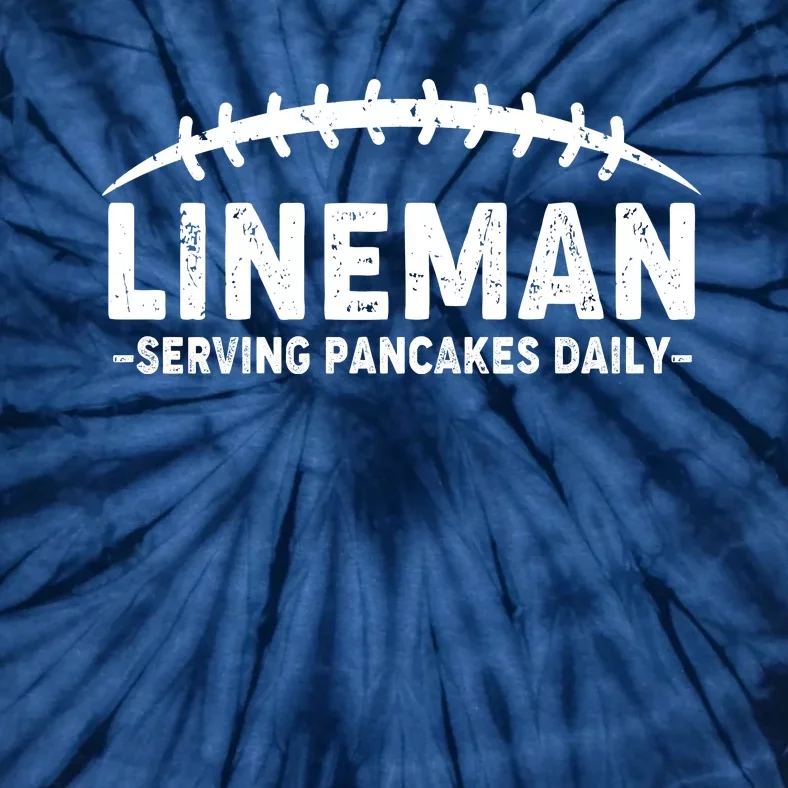 Lineman Serving Pancakes Daily Football Tie-Dye T-Shirt