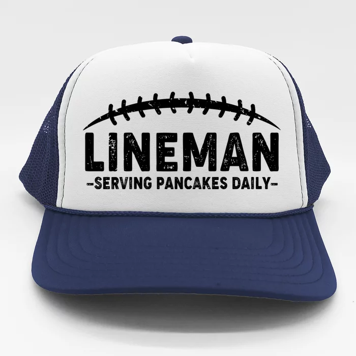 Lineman Serving Pancakes Daily Football Trucker Hat