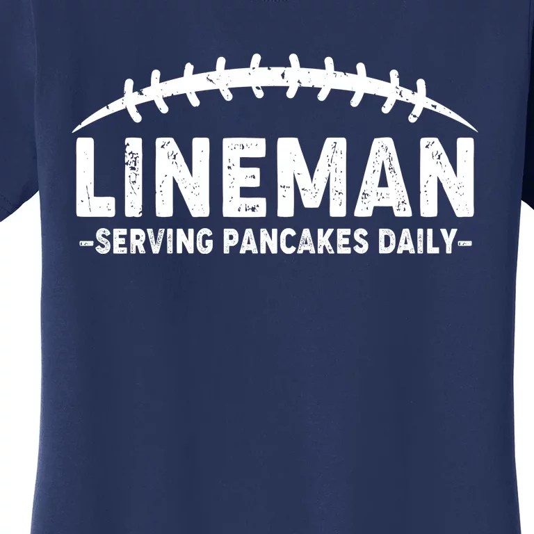 Lineman Serving Pancakes Daily Football Women's T-Shirt