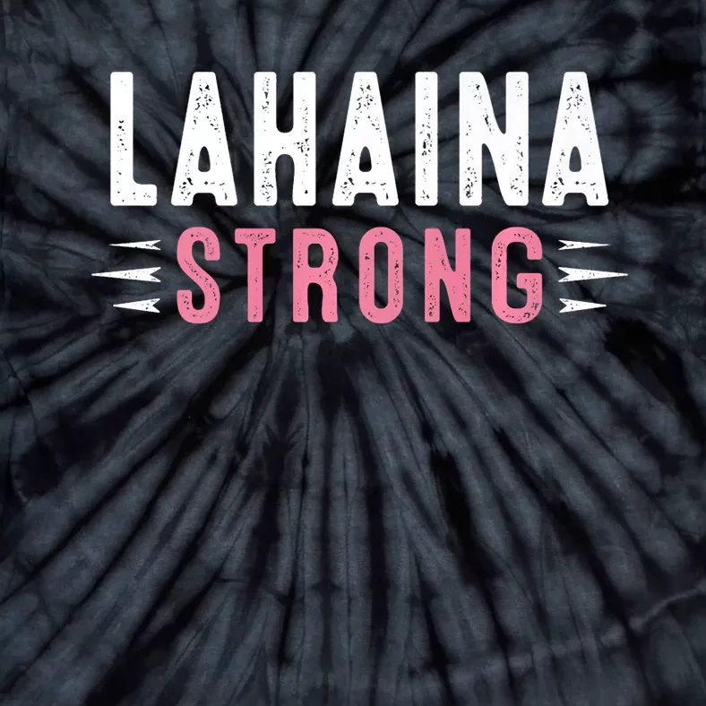 Lahaina Strong Pray For Maui Tie-Dye T-Shirt