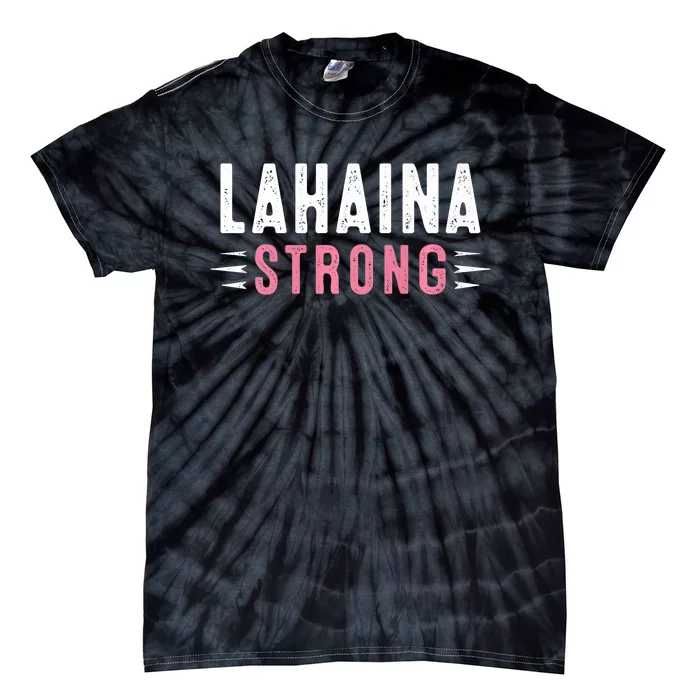 Lahaina Strong Pray For Maui Tie-Dye T-Shirt