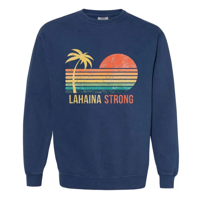 Lahaina Strong Palm Tree And Sunset Garment-Dyed Sweatshirt