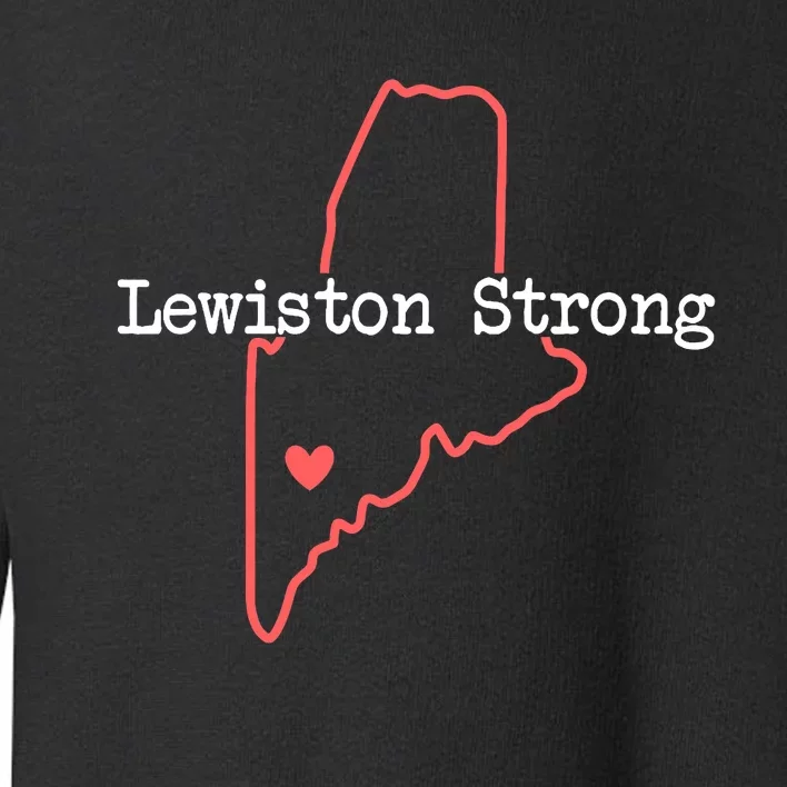 Lewiston Strong  Pray For Maine  Pray For Lewiston Maine Toddler Sweatshirt