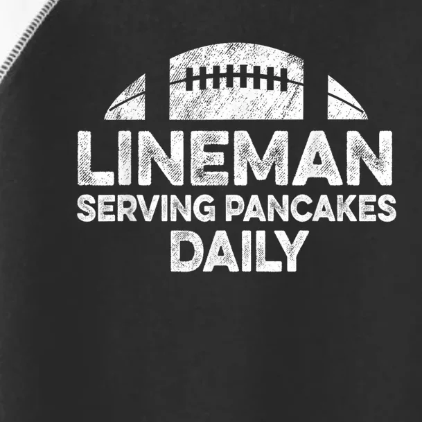 Lineman Serving Pancakes Daily Football Offensive Lineman Toddler Fine Jersey T-Shirt