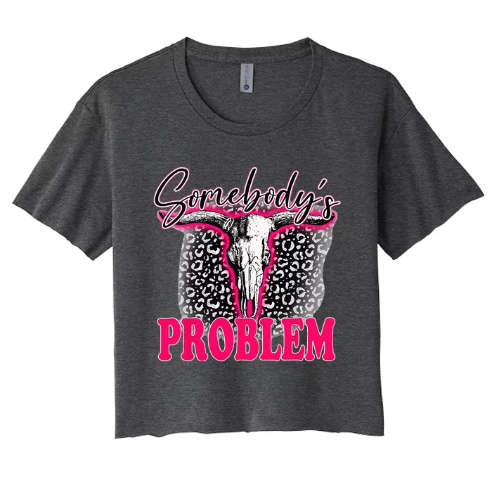 Leopard Somebodys Problem Bull Skull Western Country Cowboy Women's Crop Top Tee