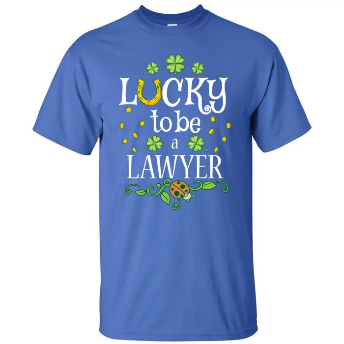 Lawyer St Patrick's Day Lucky To Be A Lawyer Gift Tall T-Shirt