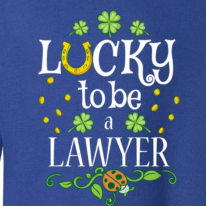 Lawyer St Patrick's Day Lucky To Be A Lawyer Gift Toddler Sweatshirt