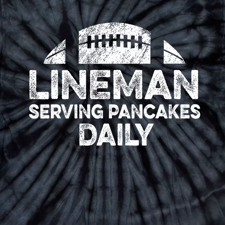 Lineman Serving Pancakes Daily Football Offensive Lineman Tie-Dye T-Shirt