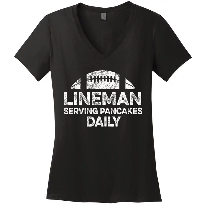 Lineman Serving Pancakes Daily Football Offensive Lineman Women's V-Neck T-Shirt