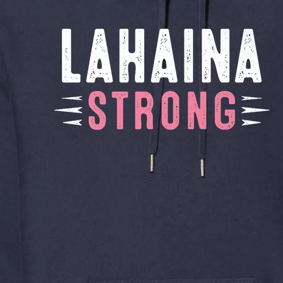 Lahaina Strong Premium Premium Hoodie