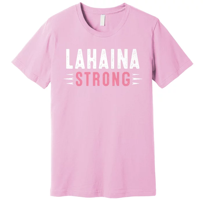 Lahaina Strong Premium Premium T-Shirt