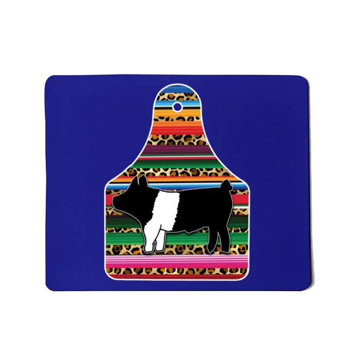 Livestock Show Pig Cheetah Serape Ear Tag Hamp Swine Gift Mousepad