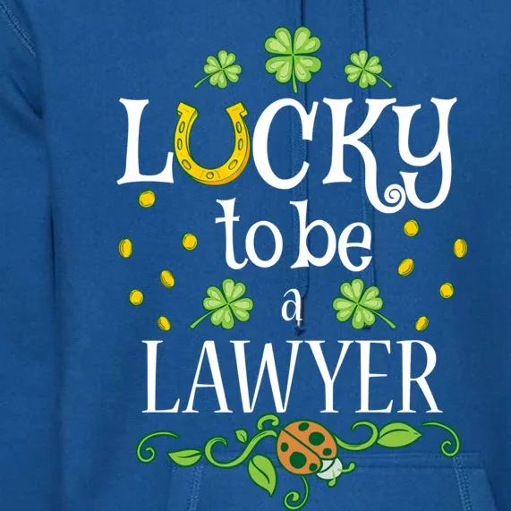 Lawyer St Patrick's Day Lucky To Be A Lawyer Cute Gift Premium Hoodie