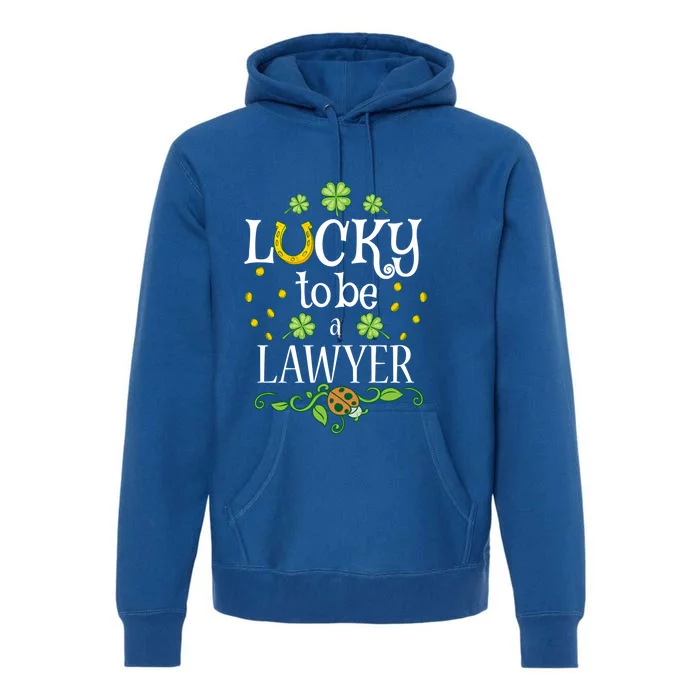 Lawyer St Patrick's Day Lucky To Be A Lawyer Cute Gift Premium Hoodie