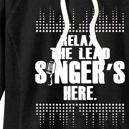 Lead Singer Relax Funny Singer Singing Gift Idea Women's Fleece Hoodie