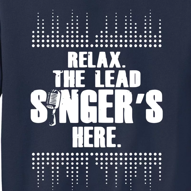 Lead Singer Relax Funny Singer Singing Gift Idea Sweatshirt