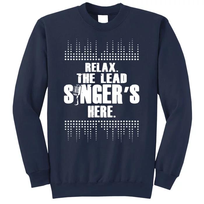 Lead Singer Relax Funny Singer Singing Gift Idea Sweatshirt