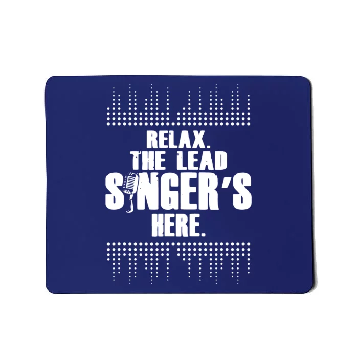 Lead Singer Relax Funny Singer Singing Gift Idea Mousepad