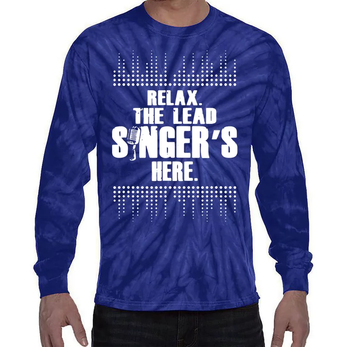 Lead Singer Relax Funny Singer Singing Gift Idea Tie-Dye Long Sleeve Shirt