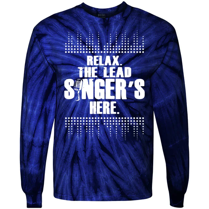 Lead Singer Relax Funny Singer Singing Gift Idea Tie-Dye Long Sleeve Shirt