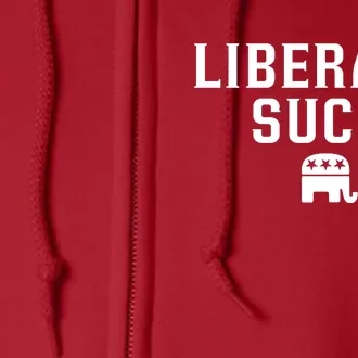 Liberals Suck Republican Party Elephant Conservatives Full Zip Hoodie