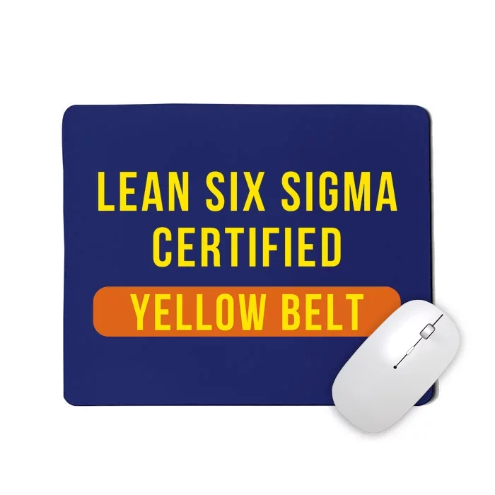 LEAN SIX SIGMA CERTIFIED YELLOW BELT Mousepad