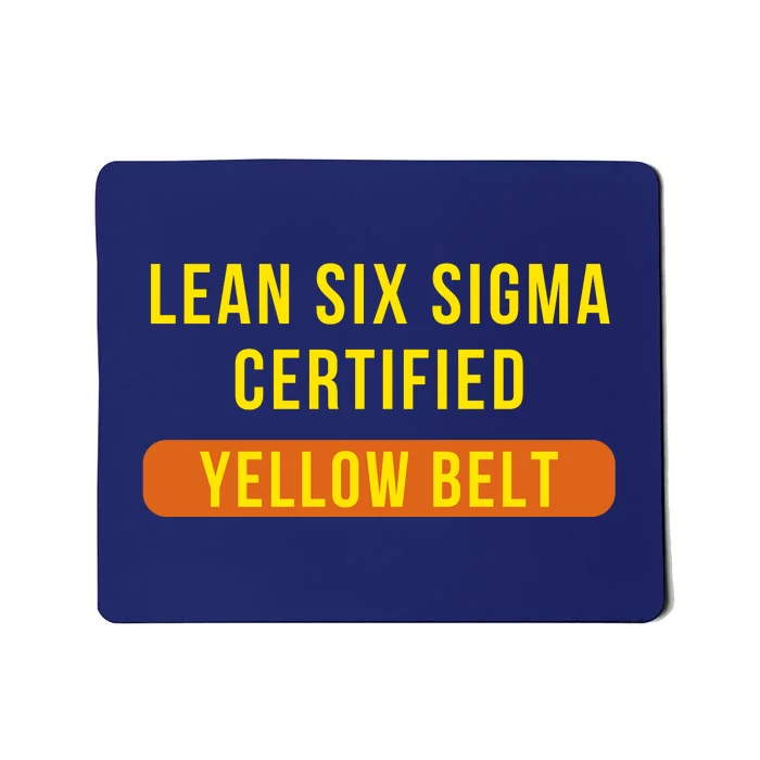 LEAN SIX SIGMA CERTIFIED YELLOW BELT Mousepad