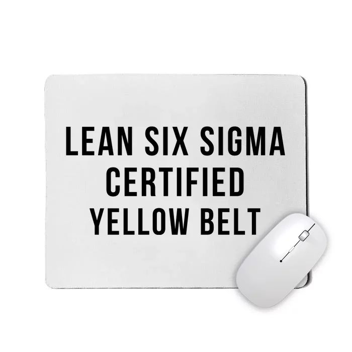 LEAN SIX SIGMA CERTIFIED YELLOW BELT Mousepad