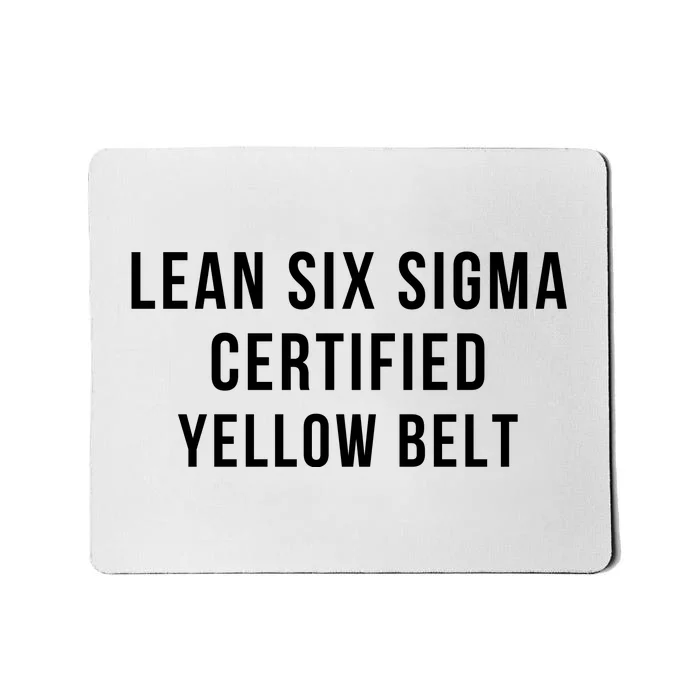 LEAN SIX SIGMA CERTIFIED YELLOW BELT Mousepad