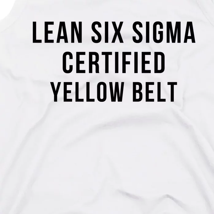 LEAN SIX SIGMA CERTIFIED YELLOW BELT Tank Top