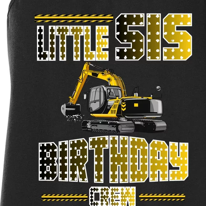 Little Sis Sister Birthday Crew Party Excavator Women's Racerback Tank