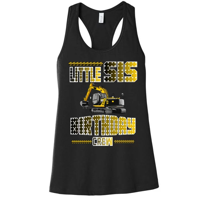 Little Sis Sister Birthday Crew Party Excavator Women's Racerback Tank