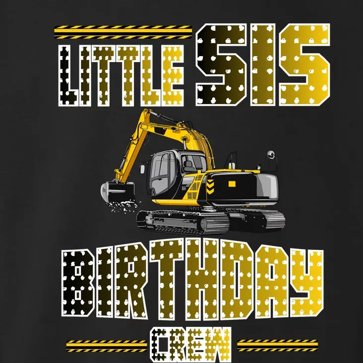 Little Sis Sister Birthday Crew Party Excavator Toddler Hoodie