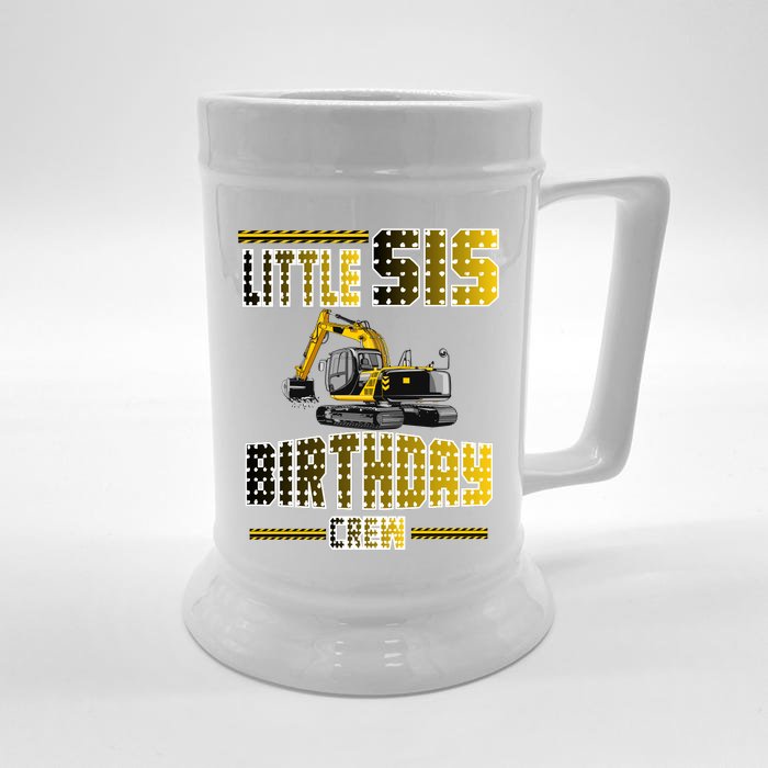 Little Sis Sister Birthday Crew Party Excavator Front & Back Beer Stein