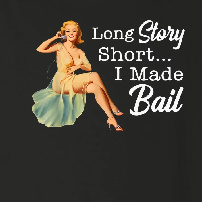 Long Story Short I Made Bail Toddler Long Sleeve Shirt