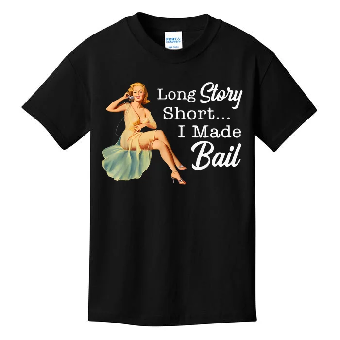 Long Story Short I Made Bail Kids T-Shirt