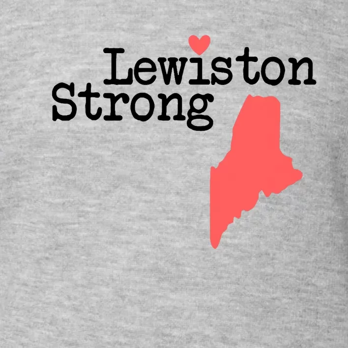 Lewiston Strong Support Victims And Families In Lewiston Maine Toddler Sweatshirt